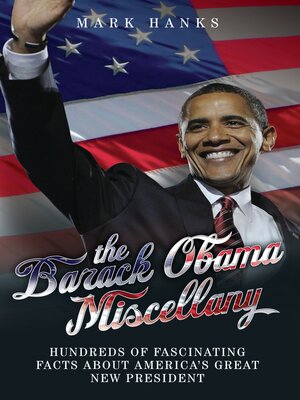 cover image of The Barack Obama Miscellany--Hundreds of Fascinating Facts About America's Great New President